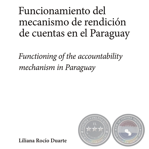 FUNCIONAMIENTO DEL MECANISMO DE RENDICIN DE CUENTES EN EL PARAGUAY - LILIANA ROCO DUARTE RECALDE - Ao 2012